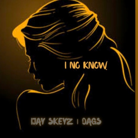 I No Know ft. Ijay Skeyz | Boomplay Music