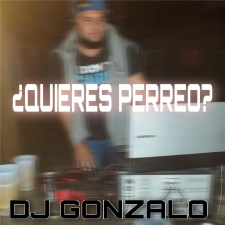 ¿Quieres Perreo?