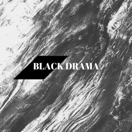 Black Drama | Boomplay Music