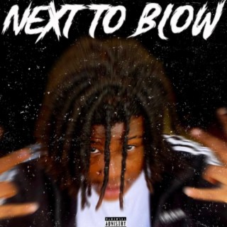 Next To Blow
