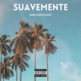 Suavemente (What Your Friends Say)