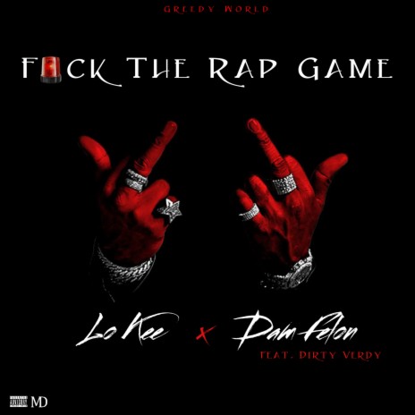 Fuck the Rap Game ft. Dam Felon & Dirty Verdy | Boomplay Music