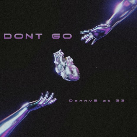 Don't Go ft. Mr.22 | Boomplay Music