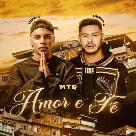 MTG Amor e Fé ft. Lukkas & Hungria | Boomplay Music