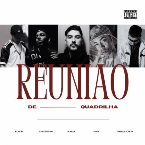 Reunião de Quadrilha ft. Flyvini, therussoboy & OG$.CHEFEOFINO | Boomplay Music