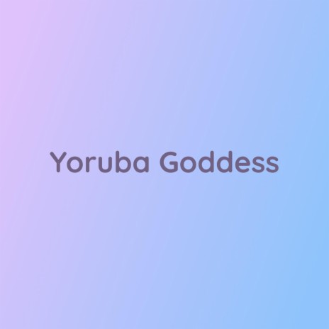 Yoruba Goddess
