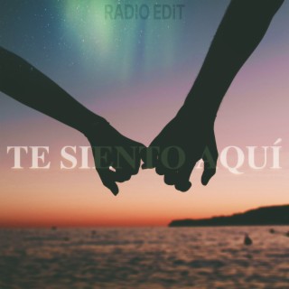 Te Siento Aquí (Radio Edit)