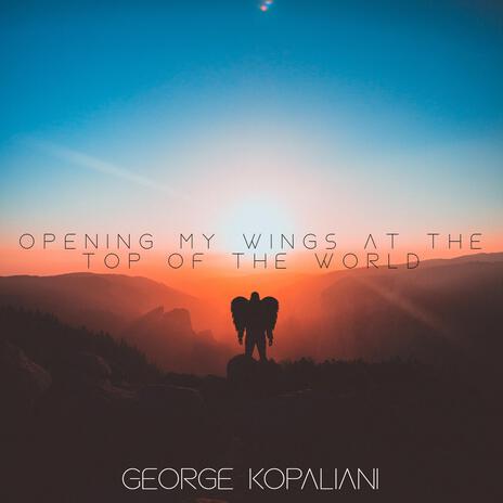 Opening my wings at the top of the world | Boomplay Music