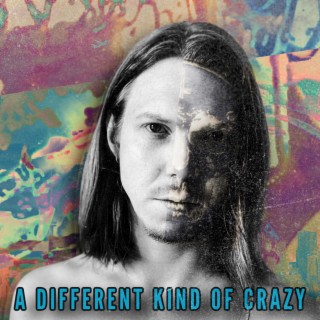 A Different Kind Of Crazy