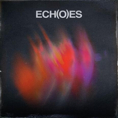 ECHOES | Boomplay Music