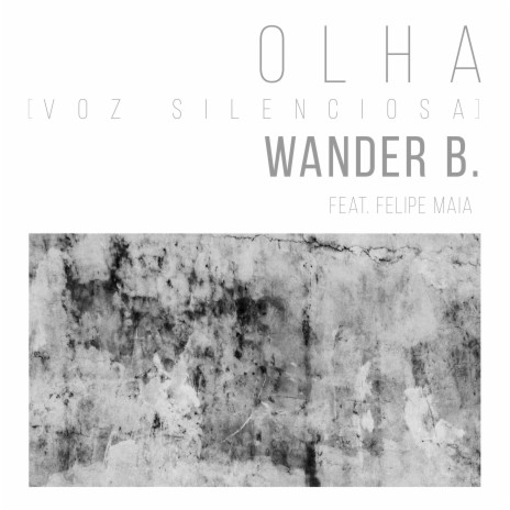 Olha (Voz silenciosa) ft. Felipe Maia