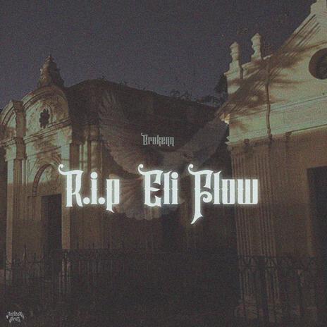 R.i.p Eli Flow | Boomplay Music