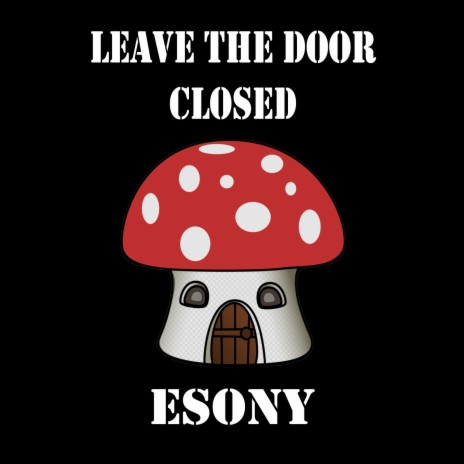 Leave The Door Closed | Boomplay Music