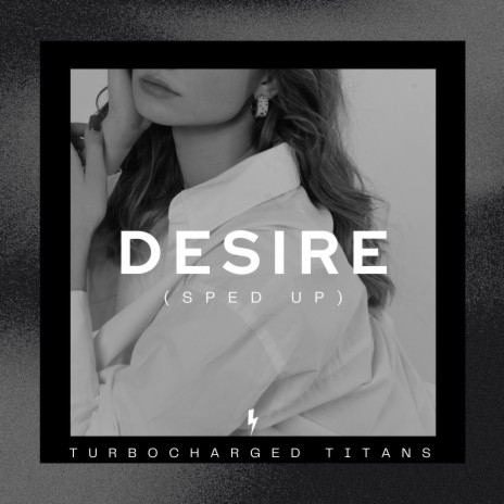 Desire (Sped Up) | Boomplay Music
