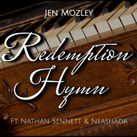Redemption Hymn ft. Nathan Sennett & Neashada | Boomplay Music