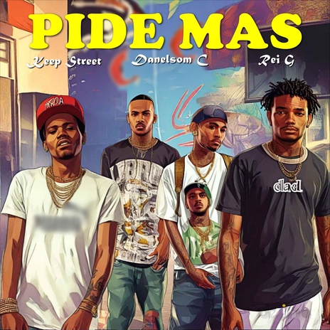 Pide Mas ft. Danelsom C & Keep Street | Boomplay Music