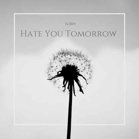 Hate You Tomorrow | Boomplay Music