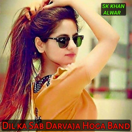 Dil Ka Sab Darvaja Hoga Band | Boomplay Music