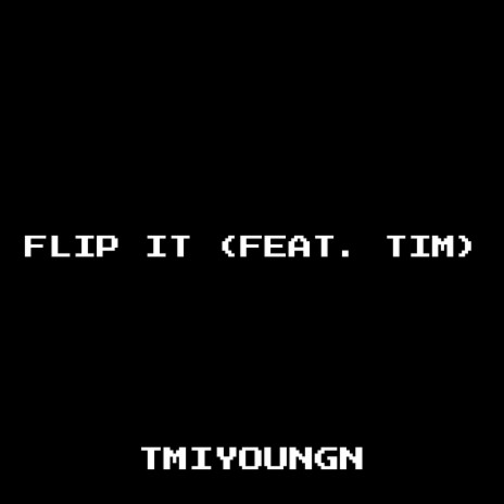 Flip It ft. Tim | Boomplay Music