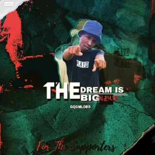 The Dream Is Big (Album)