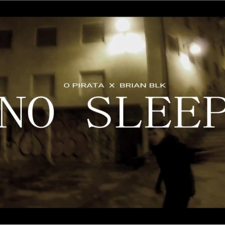 NO SLEEP ft. BRIAN BLK | Boomplay Music