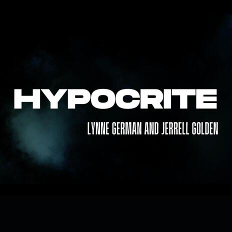 Hypocrite ft. Jerrell Golden, Stuart McCloud, Allen Bays & George Scott | Boomplay Music