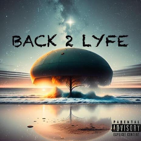 BACK 2 LYFE | Boomplay Music