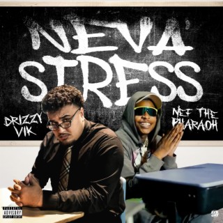 NEVA' STRESS (Remix) ft. Nef The Pharaoh lyrics | Boomplay Music