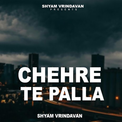 Chehre Te Palla | Boomplay Music