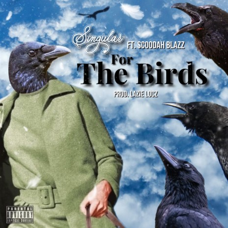 For The Birds ft. Scoodah Blazz | Boomplay Music