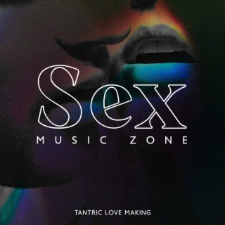 Sex Music Zone – Tantric Love Making, Hot Oil Massage, Hot Passionate Sex Music, Tantra Sexfor Lovers, Making Love Instrumental Background Music