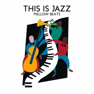 This is Jazz: Mellow Beats, The Best Collection of Soft Jazz Live from New Orleans, Jazz Piano Music