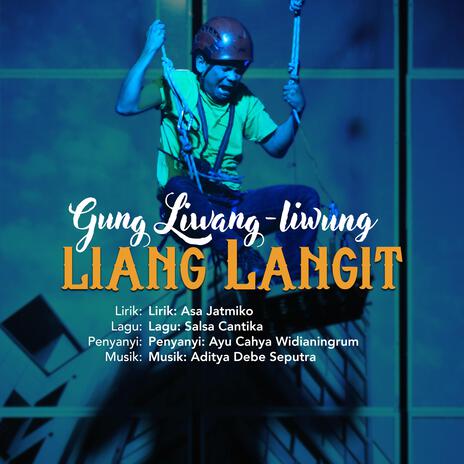 Gung Liwang-Liwung (Ayu Cahya Widianingrum) - LIANG LANGIT | Boomplay Music