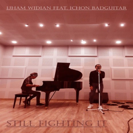 Still Fighting It (Cover Version) ft. Ijham Widian | Boomplay Music