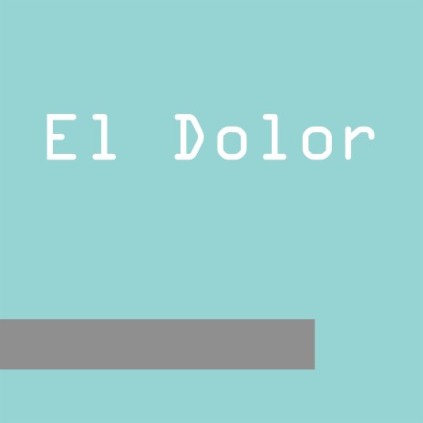 El Dolor | Boomplay Music