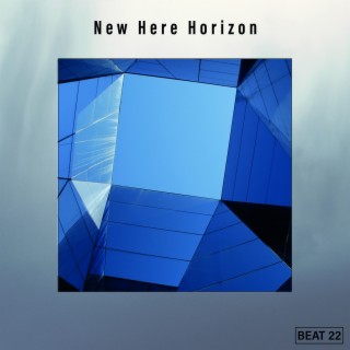 New Here Horizon Beat 22