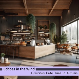 Luxurious Cafe Time in Autumn