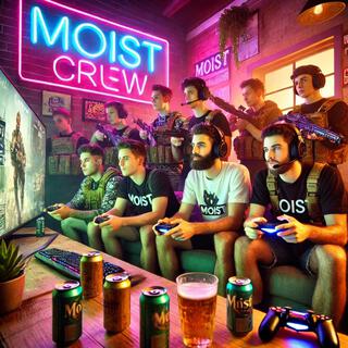 Moist Crew