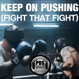 Keep On Pushing (Fight That Fight)