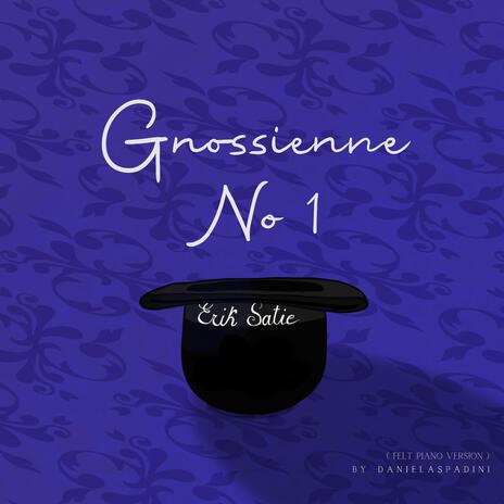 Gnossienne No. 1 (Felt Piano Version) | Boomplay Music