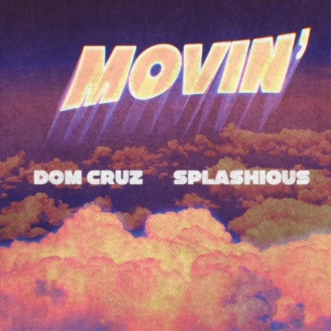 MOVIN' ft. Splashious | Boomplay Music