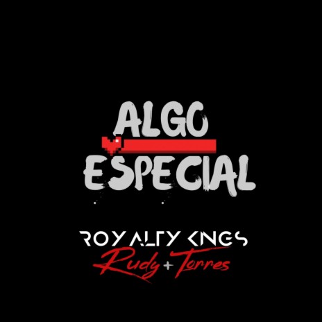 Algo Especial ft. Royalty Kings | Boomplay Music