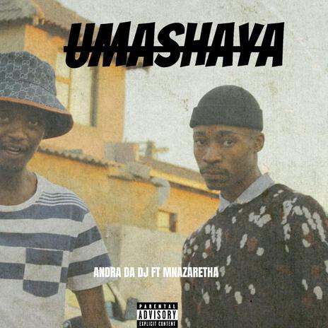 Umashaya ft. Andra Da Dj | Boomplay Music