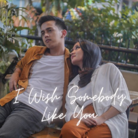 I Wish Somebody Like You | Boomplay Music