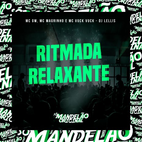 Ritmada Relaxante ft. Mc Magrinho & Mc Vuk Vuk | Boomplay Music