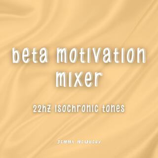 Beta Motivation Mixer