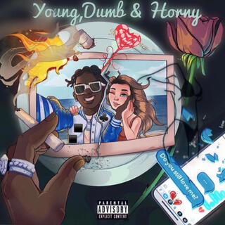 Young Dumb & Horny