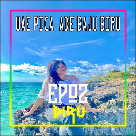 Wae Pica Ade Baju Biru | Boomplay Music