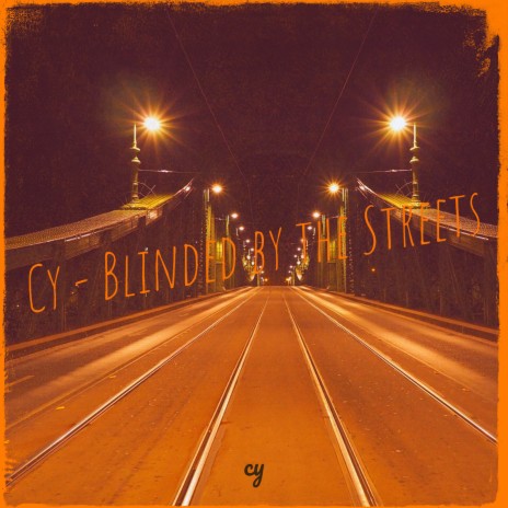 Blinded by the Streets | Boomplay Music