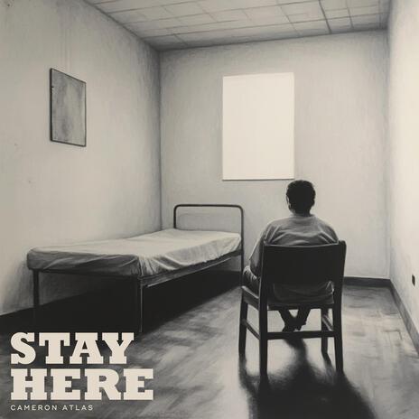 Stay Here | Boomplay Music